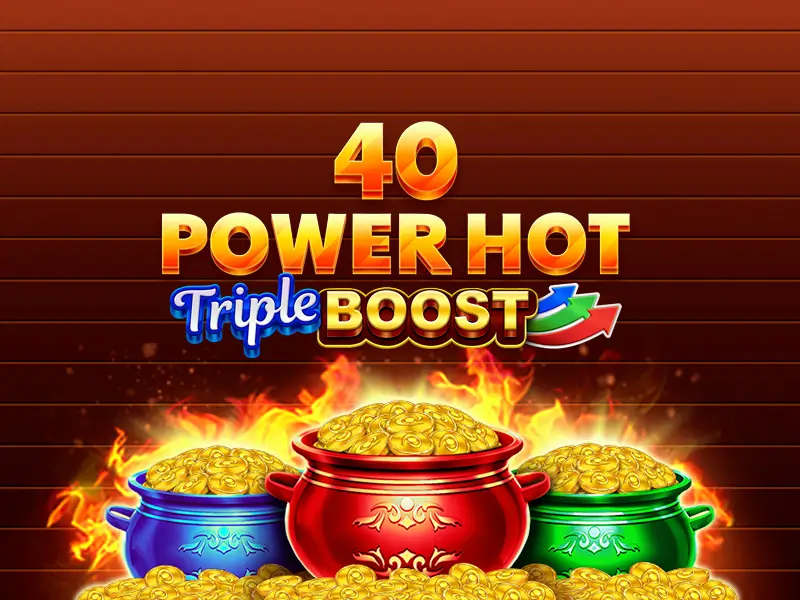 40 Power Hot Triple Boost